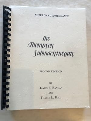 The Thompson Submachinegun (Notes on auto ordnance)