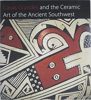 Bild des Verkufers fr Casas Grandes and the Ceramic Art of the Ancient Southwest zum Verkauf von Powell's Bookstores Chicago, ABAA