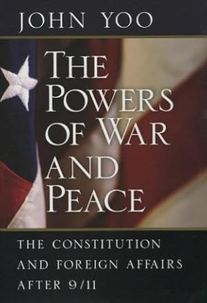 Image du vendeur pour The Powers of War and Peace: The Constitution and Foreign Affairs after 9/11 mis en vente par Kenneth A. Himber