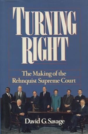 Turning Right: The Making of the Rehnquist Supreme Court