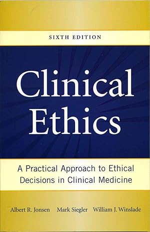 Bild des Verkufers fr Clinical Ethics: A Practical Approach to Ethical Decisions in Clinical Medicine, Sixth Edition. Signed by Mark Siegler. zum Verkauf von Kurt Gippert Bookseller (ABAA)