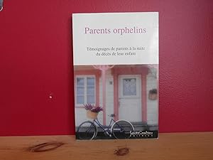 Parents orphelins; Témoignages de parents a la suite du deces de leur enfant