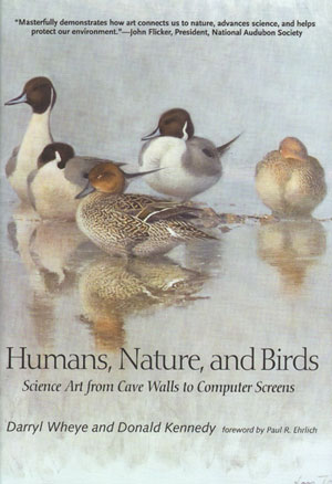 Bild des Verkufers fr Humans, nature, and birds: science art from cave walls to computer screens. zum Verkauf von Andrew Isles Natural History Books