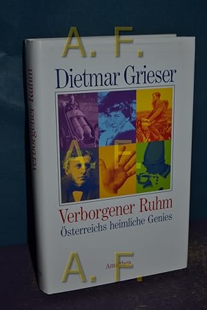 Bild des Verkufers fr Verborgener Ruhm : sterreichs heimliche Genies. zum Verkauf von Antiquarische Fundgrube e.U.