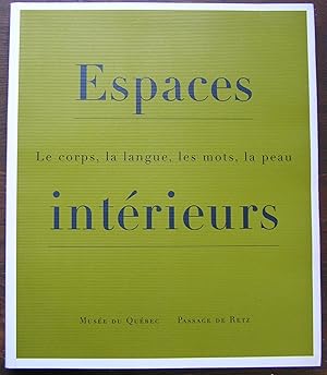 Immagine del venditore per ESPACES INTERIEURS. Le corps, la langue, les mots, la peau venduto da Librairie La fort des Livres