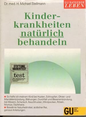 Bild des Verkufers fr Kinderkrankheiten natrlich behandeln : hufige Erkrankungen von Suglingen, Kleinkindern, Schulkindern ; Rat und Hilfe aus der Naturmedizin ; rztlicher Rat und genaue Anleitungen. GU-Ratgeber Naturmedizin zum Verkauf von Antiquariat Buchhandel Daniel Viertel