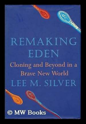 Bild des Verkufers fr Remaking Eden Cloning and Beyond in a Brave New World zum Verkauf von MW Books Ltd.