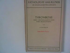 Bild des Verkufers fr Thrombose: Ihre Grundlagen und ihre Bedeutung: Pathologie und Klinik in Einzeldarstellungen zum Verkauf von ANTIQUARIAT FRDEBUCH Inh.Michael Simon