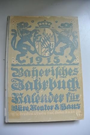 Imagen del vendedor de Bayerisches Jahrbuch 1915. 28. Jahrgang. Ein Hand- und Nachschlagebuch fr Bro, Kontor und Haus nebst Kalender. a la venta por Antiquariat Bookfarm