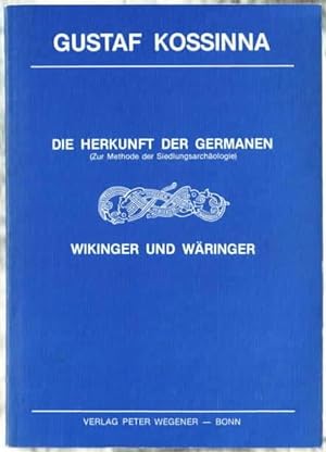 Die Herkunft der Germanen : (zur Methode der Siedlungsarchäologie) Gustaf Kossinna. Photomechan. ...
