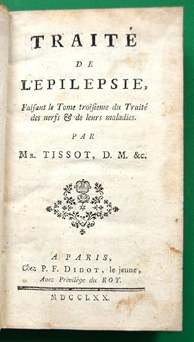 Bild des Verkufers fr Trait de l'epilepsie, Faisant le Tome troisieme du Trait des nerfs & leurs maladies. Par Mr. Tissot, D. M. &c zum Verkauf von Andarto B.