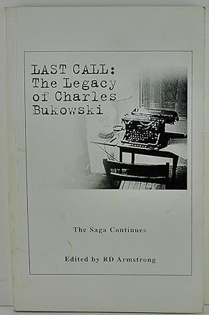 Last Call the legacy of Charles Bukowski the saga continues demonstrating his remarkable influenc...