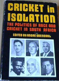 Cricket in Isolation: The Politics of Race and Cricket in South Africa