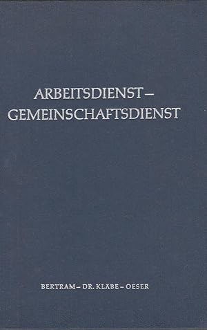 Seller image for Arbeitsdienst Gemeinschaftsdienst. Ein Problem von Generationen. for sale by Antiquariat Jterbook, Inh. H. Schulze