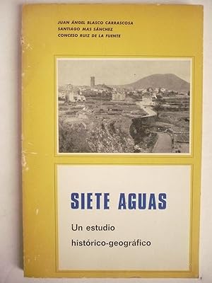 Seller image for SIETE AGUAS. Un estudio histrico-geogrfico. for sale by Auca Llibres Antics / Yara Prez Jorques