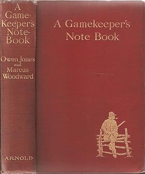 Bild des Verkufers fr A GAMEKEEPER'S NOTE-BOOK. By Owen Jones and Marcus Woodward. zum Verkauf von Coch-y-Bonddu Books Ltd