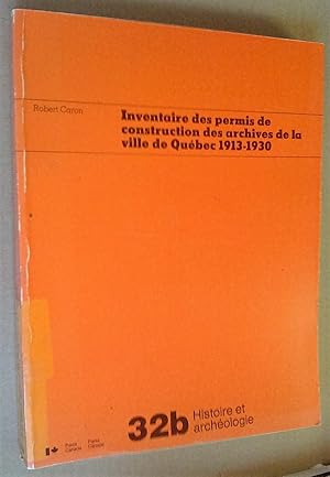 Inventaire des permis de construction des archives de la Ville de Québec 1913-1930 (3 volumes)