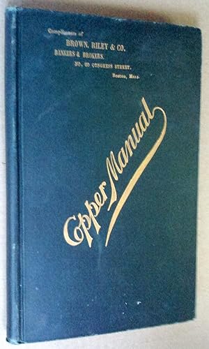 1897 Copper Manual: Copper Mines, Copper Statistics and A Summary of Information on Copper