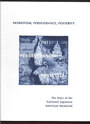 Image du vendeur pour Patriotism, Perseverance, Posterity: The story of the National Japanese American Memorial mis en vente par Warren Hahn