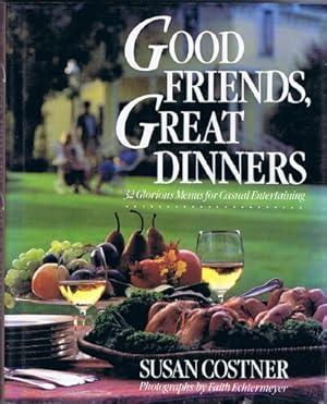 Imagen del vendedor de Good Friends, Great Dinners: 32 Glorious Menus for Casual Entertaining a la venta por Round Table Books, LLC