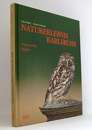 Imagen del vendedor de Naturerlebnis Karlsruhe : Unsere wilde Region a la venta por exlibris24 Versandantiquariat