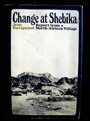 Change at Shebika : Report from a North African Village