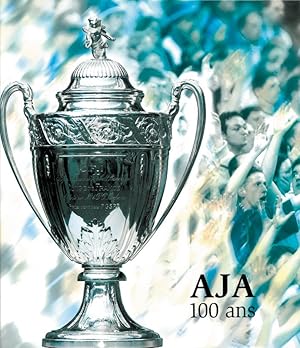 AJA 100 ans. A.J.Auxerre 1905 - 2005.