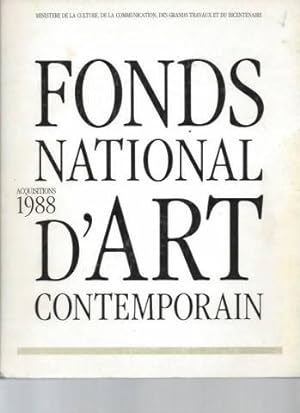 Fonds National d'Art Contemporain. Acquisitions 1988. [Aballea Adams Agam Alberola Andrieu Arnould