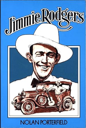 Jimmie Rodgers / The Life and Times of America's Blue Yodeler