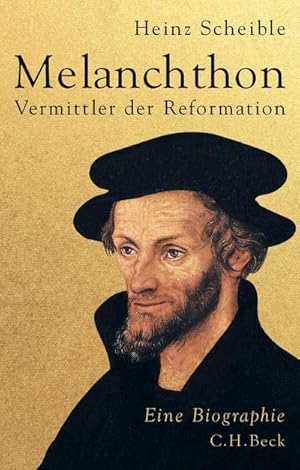 Bild des Verkufers fr Melanchthon : Vermittler der Reformation zum Verkauf von AHA-BUCH GmbH