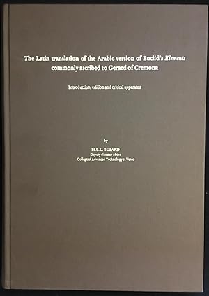 The latin translation of the Arabic version of Euclid's Elements commonly ascribed to Gerard of C...