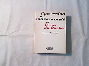 L accession à la souveraineté et le cas du Québec. Conditions et modalités politico-juridiques.