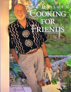 Seller image for Lee Bailey's Cooking For Friends for sale by Round Table Books, LLC