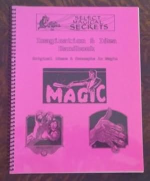 Select Magical Secrets : Imagination and Idea Handbook Original Ideas & Concepts in Magic