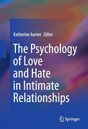 Imagen del vendedor de The Psychology of Love and Hate in Intimate Relationships a la venta por AHA-BUCH GmbH