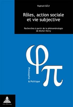 Immagine del venditore per R�les, action sociale et vie subjective : Recherches � partir de la ph�nom�nologie de Michel Henry venduto da AHA-BUCH GmbH