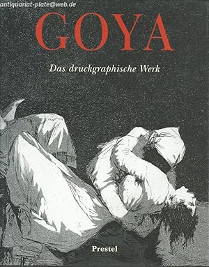 GOYA. Das druckgraphische Werk.