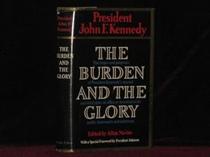 THE BURDEN AND THE GLORY. The Hopes and Purposes of President Kennedy's Second and Third Years in...