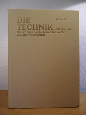 Imagen del vendedor de Die Technik. Ein Lexikon der Vorzeit, der geschichtlichen Zeit und der Naturvlker a la venta por Antiquariat Weber