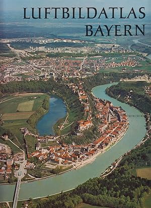 Bild des Verkufers fr Luftbildatlas Bayern : Eine Landeskunde in 72 farbigen Luftaufnahmen zum Verkauf von Allguer Online Antiquariat