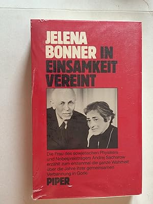 Image du vendeur pour In Einsamkeit vereint Die Frau des sowjetischen Physikers und Nobelpreistrgers Andrej Sacharow erzhlt zum erstenmal die ganze Wahrheit ber die Jahre ihrer gemeinsamen Verbannung in Gorki mis en vente par Bildungsbuch