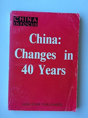 China: Changes in 40 Years. 'China in Focus'