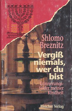 Bild des Verkufers fr Vergiss niemals, wer du bist : Erinnerungsfelder meiner Kindheit. Shlomo Breznitz. Aus dem Amerikan. von Anna Kaiser. zum Verkauf von Fundus-Online GbR Borkert Schwarz Zerfa