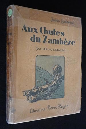 Imagen del vendedor de Aux chutes du Zambze (du Cap au Katanga) a la venta por Abraxas-libris