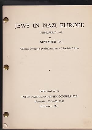 JEWS IN NAZI EUROPE, FEBRUARY 1933 TO NOVEMBER 1941: A Study Prepared by the Institute of Jewish ...