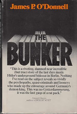 The Bunker : the History of the Reich Chancellery Group / James Preston O`Donnell