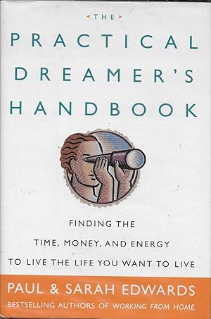 Immagine del venditore per The Practical Dreamer's Handbook: Finding the Time, Money, and Energy to Live Your Dreams venduto da Charing Cross Road Booksellers