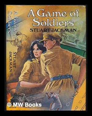 Seller image for A game of soldiers / by Stuart Jackman for sale by MW Books Ltd.
