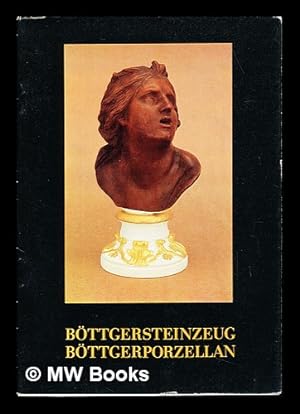Imagen del vendedor de Bottgersteinzeug : Bottgerporzellan : Bestandskatalog a la venta por MW Books Ltd.