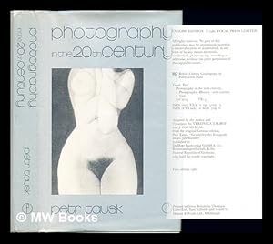 Imagen del vendedor de Photography in the 20th century / Petr Tausk ; [translated by Veronica Talbot and J. David Beal] a la venta por MW Books Ltd.